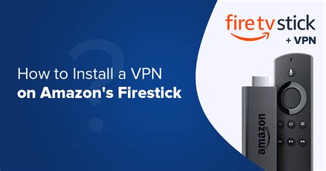 atom vpn firestick|How to install a VPN on your Amazon Fire TV Stick .